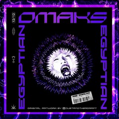 OMAKS - Egyptian [FREE DL]