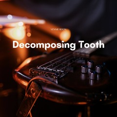 Decomposing Tooth