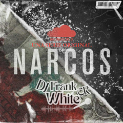 SERIE DE NARCOS MIXTAPE EPISODIO 1 BY DJ FRANK WHITE