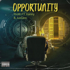 Opportunity by Profit ft Xanny JusGee.