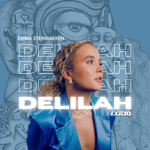 Emma Steinbakken - Delilah (Ludo Mashup)