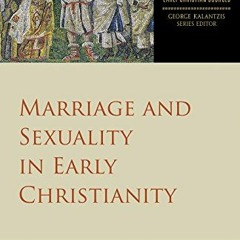 [ACCESS] [PDF EBOOK EPUB KINDLE] Marriage and Sexuality in Early Christianity (Ad Fon