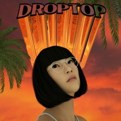 DROPTOP (PROD. KODGY)