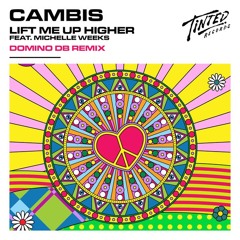 Cambis, Michelle Weeks - Lift Me Up (Domino DB Remix)