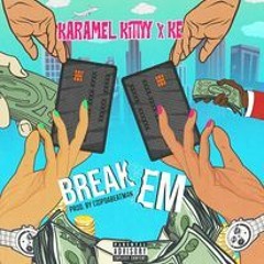 Break'em -  Karamel Kittyy x Ke (produced by Coop Da Beatman)