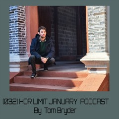 [032] HDR LIMIT JANUARY PODCAST By Tom Bryder