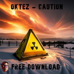OKTEZ - CAUTION [ FREE DL ]