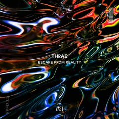 Thrae - Escape From Reality [VPFD7.5]