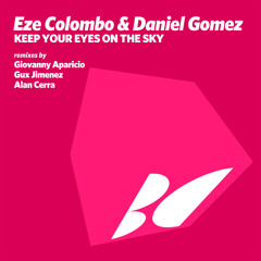 Eze Colombo & Daniel Gomez - Keep Your Eyes On The Sky (Giovanny Aparicio Remix)
