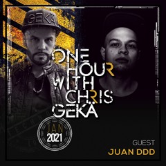 One Hour With Chris Gekä #227 - Guest JUAN DDD