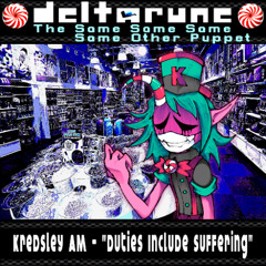 Kredsley AM - "Duties Include Suffering" [Deltarune; The Same Same Same Same Other Puppet]