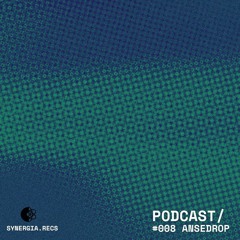 SYNGPODCAST #008 Ansedrop