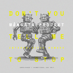 FREE DOWNLOAD: Mångata Projekt - Don't you tell me to stop (Intergalactic rework)