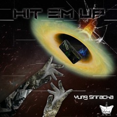 Yung Sriracha - Hit Em Up EP