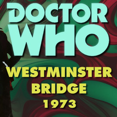 Doctor Who: Westminster Bridge 1973 (3rd Doctor)