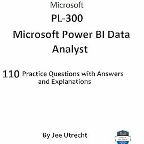 Stream PL-300: Microsoft Power BI Data Analyst - Practice Tests: 110 ...