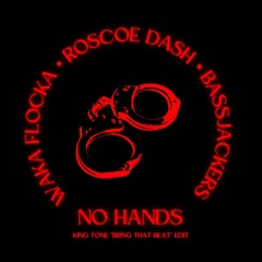 Bassjackers, Waka Flocka & Roscoe Dash - Bring That Beat (King Tone "No Hands" Edit)
