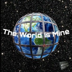 The World Is Mine