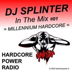 MILLENNIUM HARDCORE | DJ SPLINTER | MIX #01