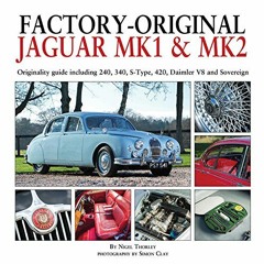 [VIEW] PDF EBOOK EPUB KINDLE Factory-Original Jaguar Mk1 & Mk2: Originality guide including 240,