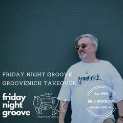09-29-23 Friday Night Groove feat. Groovenick