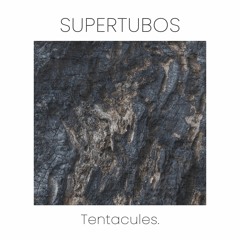 Supertubos - Tentacules [KOR001]