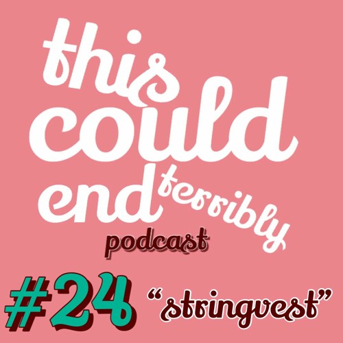 Episode 24 - Stringvest