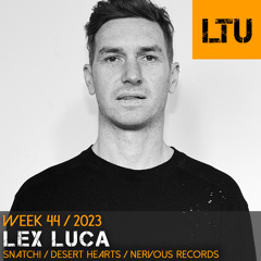 WEEK-44 | 2023 LTU-Podcast - Lex Luca