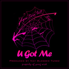 U Got Me (KSSxNay)