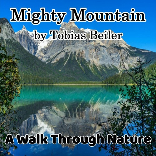Mighty Mountain - A Walk Through Nature | Original Piano Music by Tobias Beiler