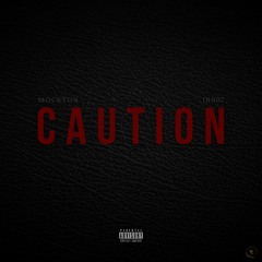Caution (ft. JR007)