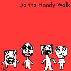 Do the Hoody Walk