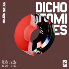 Dichotomies By Julian Nates Episode 43