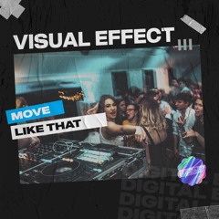 Visual Effect - Move Like That [OUT NOW]