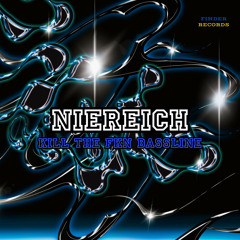 Niereich - Kill The Fkn Bassline (Original Mix)