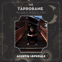 AGUSTIN IMPERIALE | TAPROBANE TUNES 105