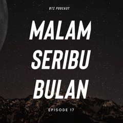 Episode 17: Malam Seribu Bulan