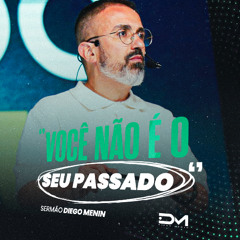 VOCÊ NÃO É O SEU PASSADO