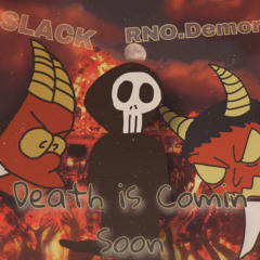 Death Is Comin Soon ft. $LACK