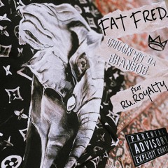 Fat Fred - Chillin With The Shangos (feat. Ru.Royalty)