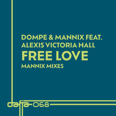 Dompe & Mannix feat. Alexis Victoria Hall-Free Love (Mannix Extended Mix) LQ Snippet
