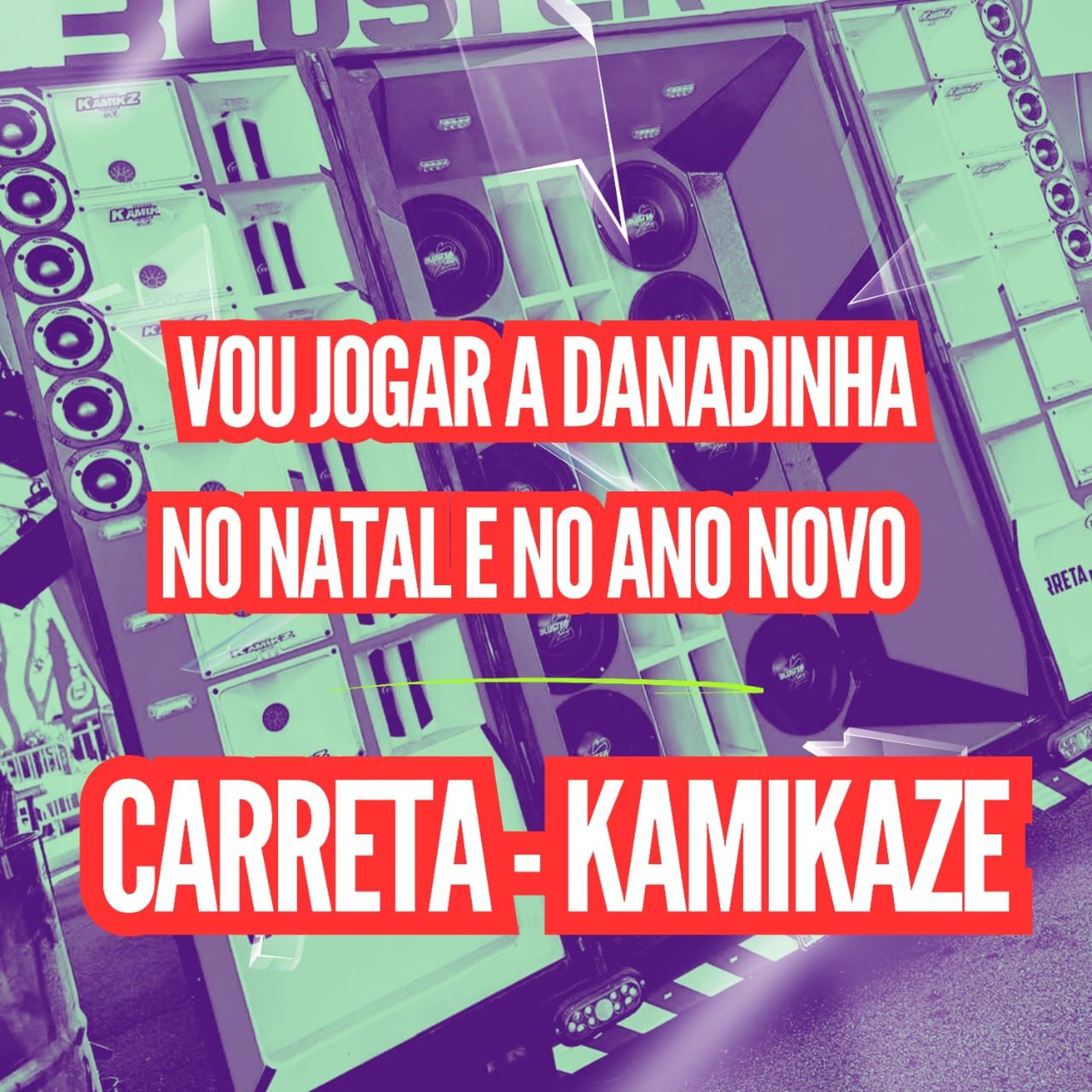 VOU JOGAR A DANADINHA NO NATAL E NO ANO NOVO ( DJS PSICO DE CAXIAS E DN DE CAXIAS ) CARRETA KAMIKAZE episode artwork