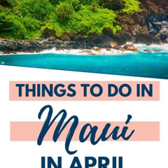 Best Things To Do In Maui April Tours Reviews
