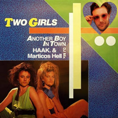 Two Girls - Another Boy In Town (HAAK. & Marticos Hell Edit) [FREE DOWNLOAD]