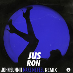 John Summit - Make Me Feel (Jus Ron Remix)