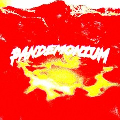 PANDEMONIUM