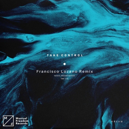 KREAM - Take Control (Francisco Lozano Remix) [Support by Tiësto]