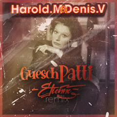 Guesch Patti - Etienne ( Harold M & Denis V remix )