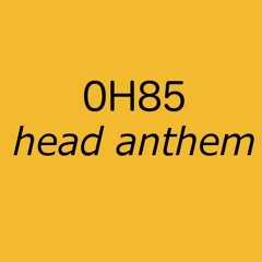 Head Anthem