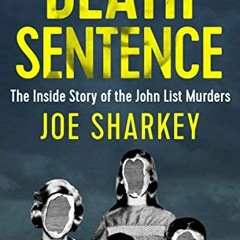 Get [EBOOK EPUB KINDLE PDF] Death Sentence: The Inside Story of the John List Murders